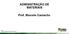 ADMINISTRAÇÃO DE MATERIAIS. Prof. Marcelo Camacho