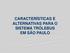 CARACTERÍSTICAS E ALTERNATIVAS PARA O SISTEMA TRÓLEBUS EM SÃO PAULO