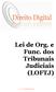 Lei de Org. e Func. dos Tribunais Judiciais (LOFTJ)