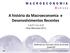 A história da Macroeconomia e Desenvolvimentos Recentes