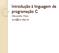 Introdução à linguagem de programação C. Alexandre Mota