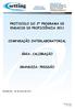 PROTOCOLO DO 2º PROGRAMA DE ENSAIOS DE PROFICIÊNCIA 2011 COMPARAÇÃO INTERLABORATORIAL ÁREA: CALIBRAÇÃO GRANDEZA: PRESSÃO