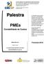 Palestra. PMEs. Contabilidade de Custos. Fevereiro/2016. Elaborado por: JANEIRO/ O conteúdo desta apostila é de inteira responsabilidade do autor (a).