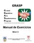 Bem vindo ao GRASP Programa de Exercício para o Braço e a Mão! Os exercícios que você receberá foram desenvolvidos especificamente para você.