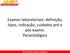 Prof. Ms. Elton Pallone de Oliveira. Exames laboratoriais: definição, tipos, indicação, cuidados pré e pós exame. Parasitológico