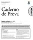 Caderno de Prova. Dia: 9 de março de 2008 Horário: das 14 às 17 h Duração: 3 (três) horas, incluído o tempo para o preenchimento do cartão-resposta.