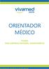 Data de Publicação: 29/05/2017 Data de Validade: 29/05/2018 ORIENTADOR MÉDICO PLANO VIVA EMPRESA INTEGRAL APARTAMENTO