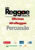 InfoReggae - Edição 25 Oficinas AfroReggae: Percussão 24 de janeiro de Coordenador Executivo José Júnior