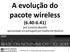 A evolução do pacote wireless