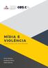 MÍDIA E VIOLÊNCIA O QUE MUDOU EM UMA DÉCADA? Silvia Ramos Anabela Paiva Pablo Nunes