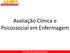 Prof. Ms. Elton Pallone de Oliveira. Avaliação Clínica e Psicossocial em Enfermagem