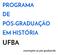 PROGRAMA DE PÓS-GRADUAÇÃO EM HISTÓRIA UFBA. orientações ao pós-graduando