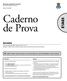 Caderno de Prova. Dia: 2 de março de 2008 Horário: das 14 às 17 h Duração: 3 (três) horas, incluído o tempo para o preenchimento do cartão-resposta.