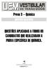 Prova 3 Química QUESTÕES APLICADAS A TODOS OS CANDIDATOS QUE REALIZARAM A PROVA ESPECÍFICA DE QUÍMICA. QUESTÕES OBJETIVAS GABARITO 1