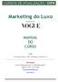 Marketing do Luxo. Em parceria com MANUAL DO CURSO ESPM. Rua Joaquim Távora, Vila Mariana São Paulo - SP. Informações