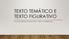 TEXTO TEMÁTICO E TEXTO FIGURATIVO AULA DE INTERPRETAÇÃO DE TEXTOS PROFª YANI REBOUÇAS