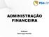 ADMINISTRAÇÃO FINANCEIRA