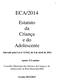 ECA/2014. Estatuto da Criança e do Adolescente ECA. Alterado pela Lei nº , de 8 de abril de Apoio: O Lutador