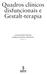Quadros clínicos disfuncionais e Gestalt terapia