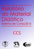 Demonstrativo do material didático dos cotistas 2016 Solicitação das Unidades do CCS