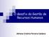 O desafio da Gestão de Recursos Humanos. Adriana Cristina Ferreira Caldana