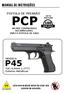 PCP P45 MANUAL DE INSTRUÇÕES PISTOLA DE PRESSÃO MODELO. Cal. 4,5mm (.177) Esferas Metálicas. Leia este manual antes de usar sua pistola de pressão