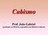 Cubismo. Prof. João Gabriel (graduado em História, especialista em História Cultural)