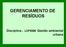 GERENCIAMENTO DE RESÍDUOS. Disciplina - LCF0300 Gestão ambiental urbana