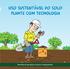 uso sustentável do solo: PLANTE COM TECNOLOGIA