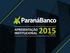 Visão Geral do Paraná Banco. Destaques Financeiros. Destaques Operacionais. Contatos