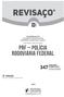 PRF Polícia Rodoviária Federal 347 QUESTÕES. 3ª edição. Carreiras de Polícias. COMENTADAS Alternativa por alternativa por autores especialistas