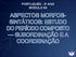 PORTUGUÊS - 3 o ANO MÓDULO 53 ASPECTOS MORFOS- SINTÁTICOS: ESTUDO DO PERÍODO COMPOSTO SUBORDINAÇÃO E A COORDENAÇÃO