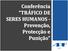 Conferência TRÁFICO DE SERES HUMANOS - Prevenção, Protecção e Punição