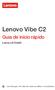 Lenovo Vibe C2. Guia de início rápido. Lenovo K10a40. Leia este guia com atenção antes de utilizar o smartphone.