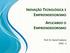 INOVAÇÃO TECNOLÓGICA E APLICANDO O EMPREENDEDORISMO. Prof. Dr. Daniel Caetano