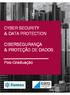 CYBER SECURITY & DATA PROTECTION CIBERSEGURANÇA & PROTEÇÃO DE DADOS