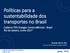 Políticas para a sustentabilidade dos transportes no Brasil