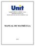 SUPERINTENDÊNCIA ACADÊMICA SUPAC DIRETORIA DE GRADUAÇÃO DEPARTAMENTO DE ASSUNTOS ACADÊMICOS DAA MANUAL DE MATRÍCULA 2013/1º