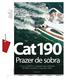 Cat. Prazer de sobra. T este. O novo Cat190 é o catamarã mais confortável do Brasil e isto nem é o seu único mérito. Por Marcio Dottori