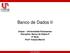 Unipar Universidade Paranaense Disciplina: Banco de Dados II 3ª Série Profª: Késsia Marchi Profa. Késsia Marchi