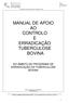 MANUAL DE APOIO AO CONTROLO E ERRADICAÇÃO TUBERCULOSE BOVINA