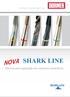 The Right Tool at the Right Time NOVA SHARK LINE. Machos para aplicação em materiais específicos