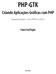 PHP-GTK. Criando Aplicações Gráficas com PHP. Pablo Dall'Oglio. Segunda Edição Inclui PHP 5 e GTK 2. Novatec