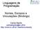 Linguagens de Programação. Nomes, Escopos e Vinculações (Bindings) Carlos Bazilio