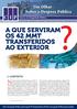 A QUE SERVIRAM OS 42 MMT TRANSFERIDOS AO EXTERIOR