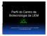 Perfil do Centro de Biotecnologia da UEM. Seminário dos 30 anos de cooperação entre a UEM e a Sida/SAREC de Novembro de 2008