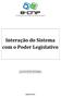 Interação do Sistema com o Poder Legislativo. Arq. Carlos Murilo Frade Nogueira Assessor Parlamentar/ Senado Federal