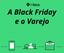 A Black Friday e o Varejo