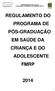 UNIVERSIDADE DE SÃO PAULO FACULDADE DE MEDICINA DE RIBEIRÃO PRETO REGULAMENTO DO PROGRAMA DE PÓS-GRADUAÇÃO EM SAÚDE DA CRIANÇA E DO ADOLESCENTE FMRP