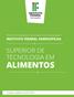 PROJETO PEDAGÓGICO DOS CURSOS DE GRADUAÇÃO INSTITUTO FEDERAL FARROUPILHA SUPERIOR DE TECNOLOGIA EM ALIMENTOS. Campus SANTO AUGUSTO